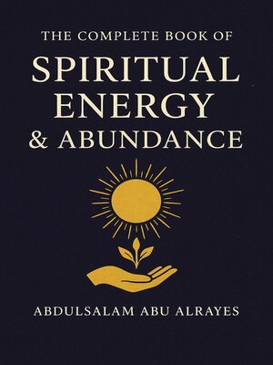 cover image of The Complete Book of Spiritual Energy & Abundance
